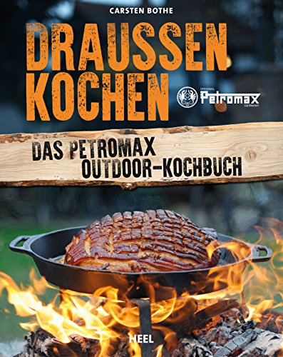 Abbildung: Draußen Kochen Das Petromax Outdoor-Kochbuch